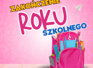 Zakończenie roku szkolnego 2025/2026